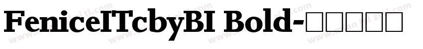 FeniceITcbyBI Bold字体转换